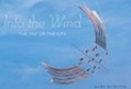 Into the Wind: The Art of the Kite