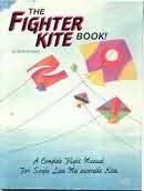The Fighter Kite Book!: A Complete Flight Manual for Single Line Maneuverable Kites
